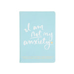 The "I Am Not My Anxiety" Guided Journal