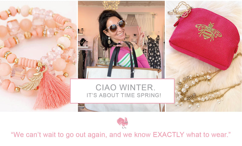 Ciao Winter.  It’s About Time Spring!