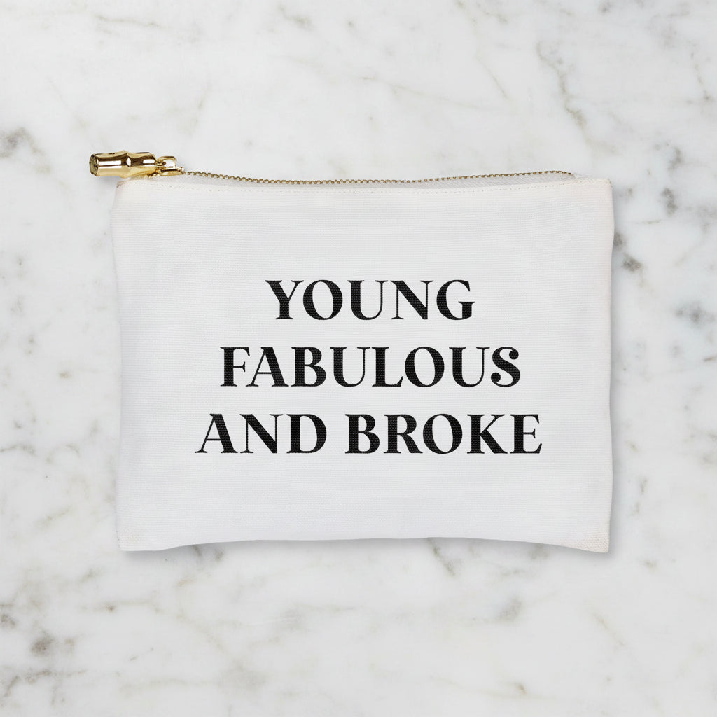 The "Young Fabulous and Broke" Flat Zip Pouch