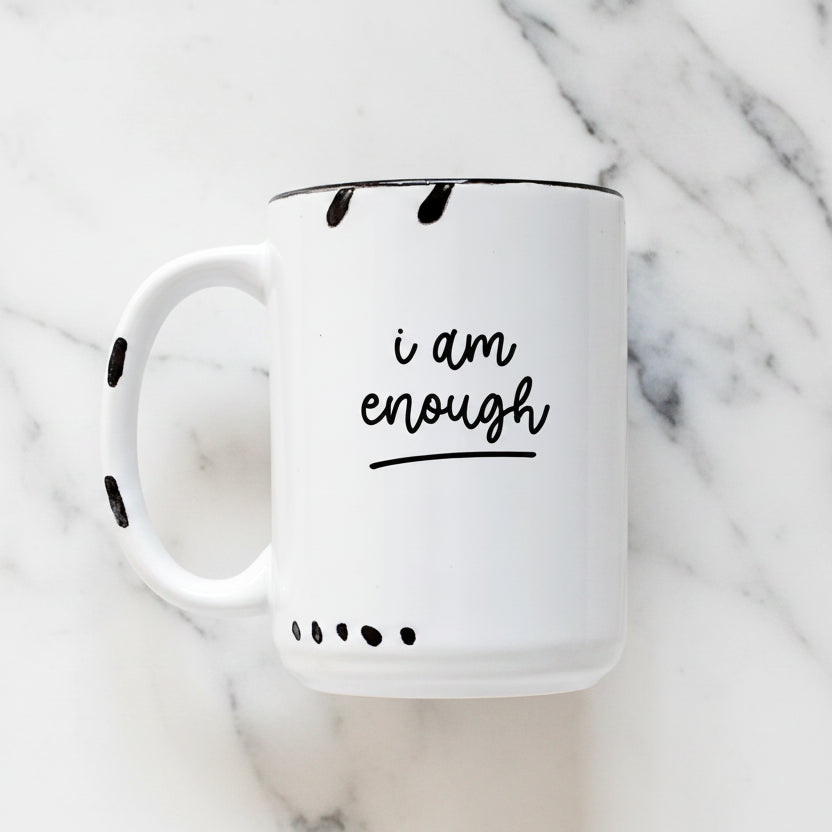 The "I Am Enough" Mug