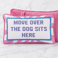 The "Move Over the Dog Sits Here" Decorative Pillow
