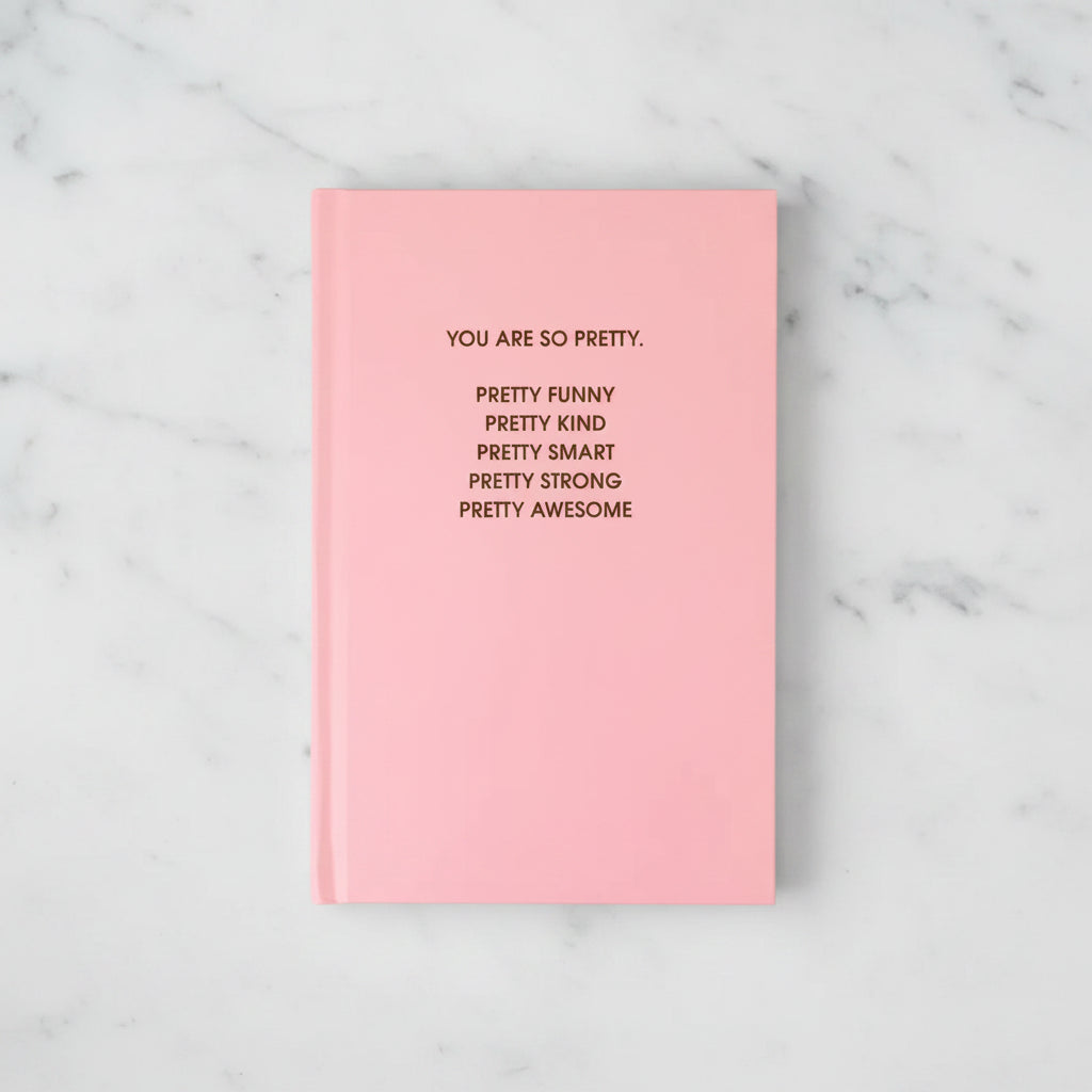 The "You are So Pretty" Notebook
