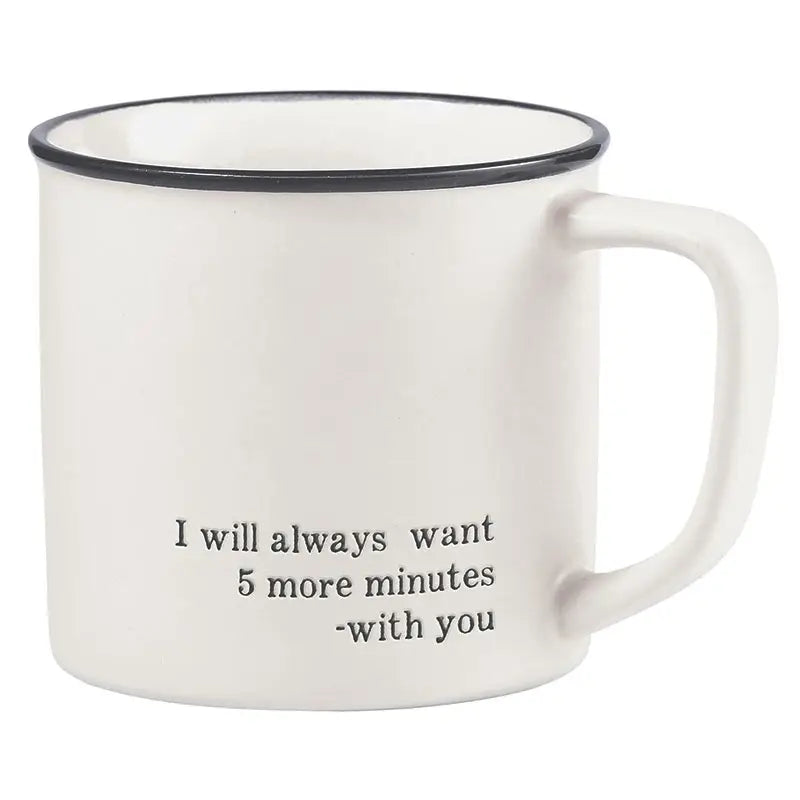 The "I Will Always Want 5 More Minutes with You!" Mug