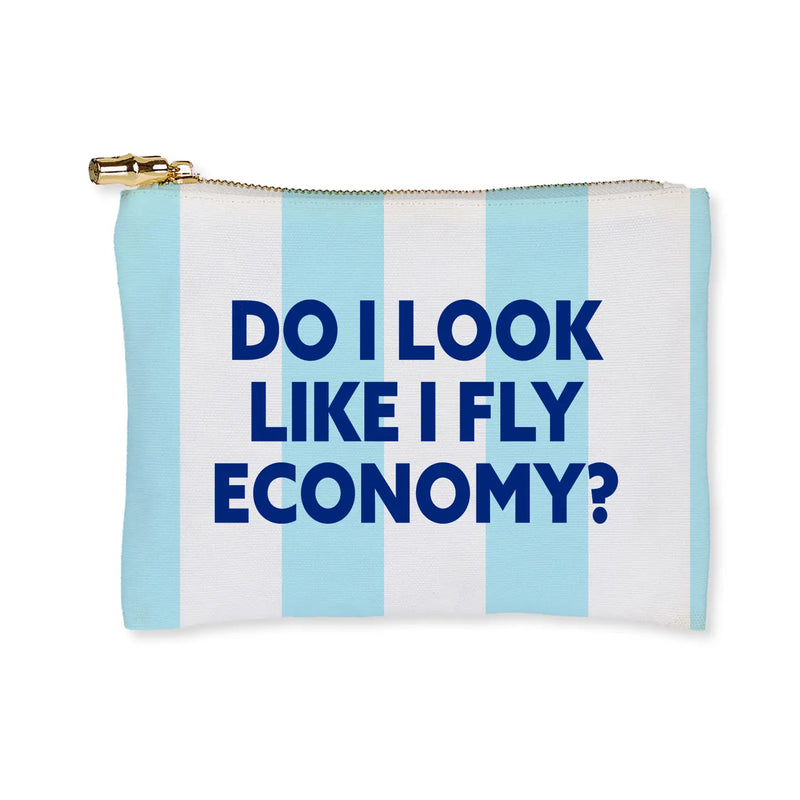 The "Do I Look Like I Fly Economy?" Pouch