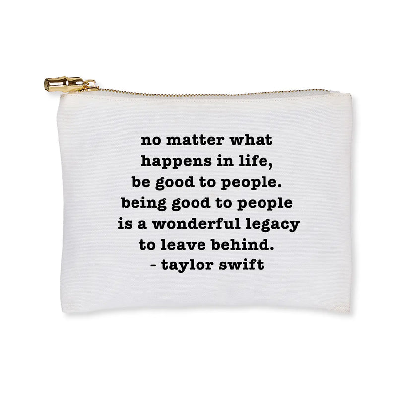 The "Be Good to People" Flat Zip Pouch