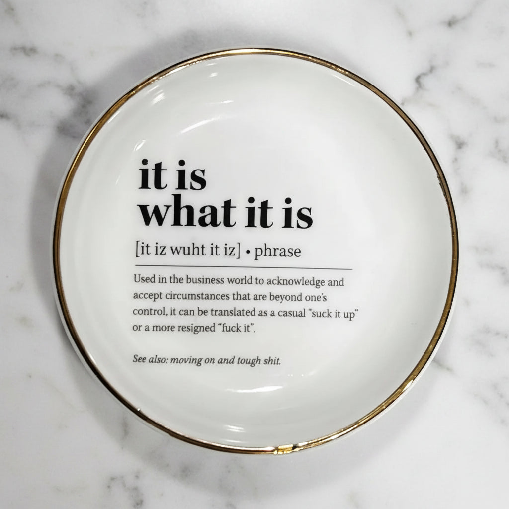 The "It is What it Is" Trinket Tray