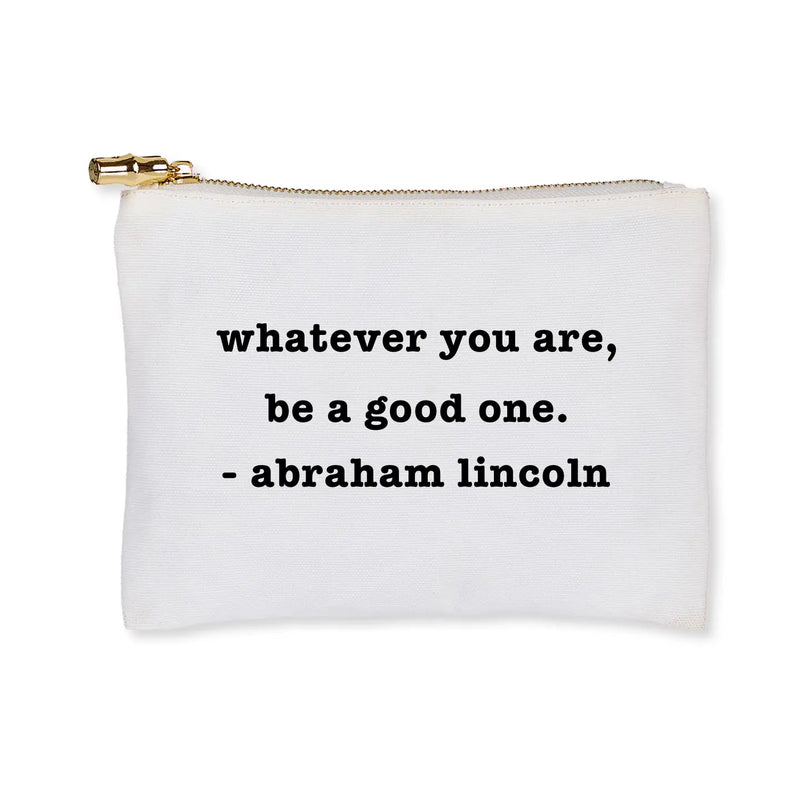 The "Be a Good One" Flat Zip