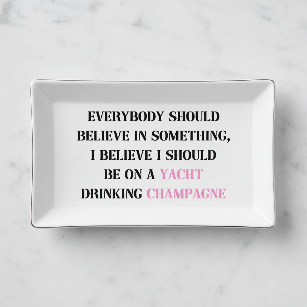 The "Everyone Should Believe in Something" Ceramic Tray