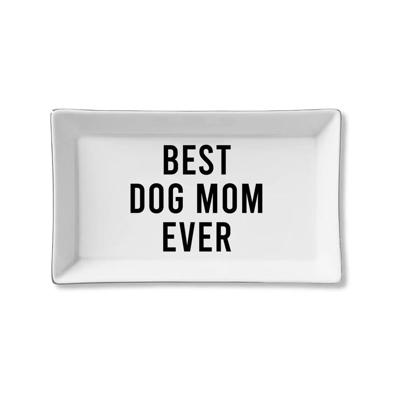 The "Best Dog Mom Ever" Trinket Tray