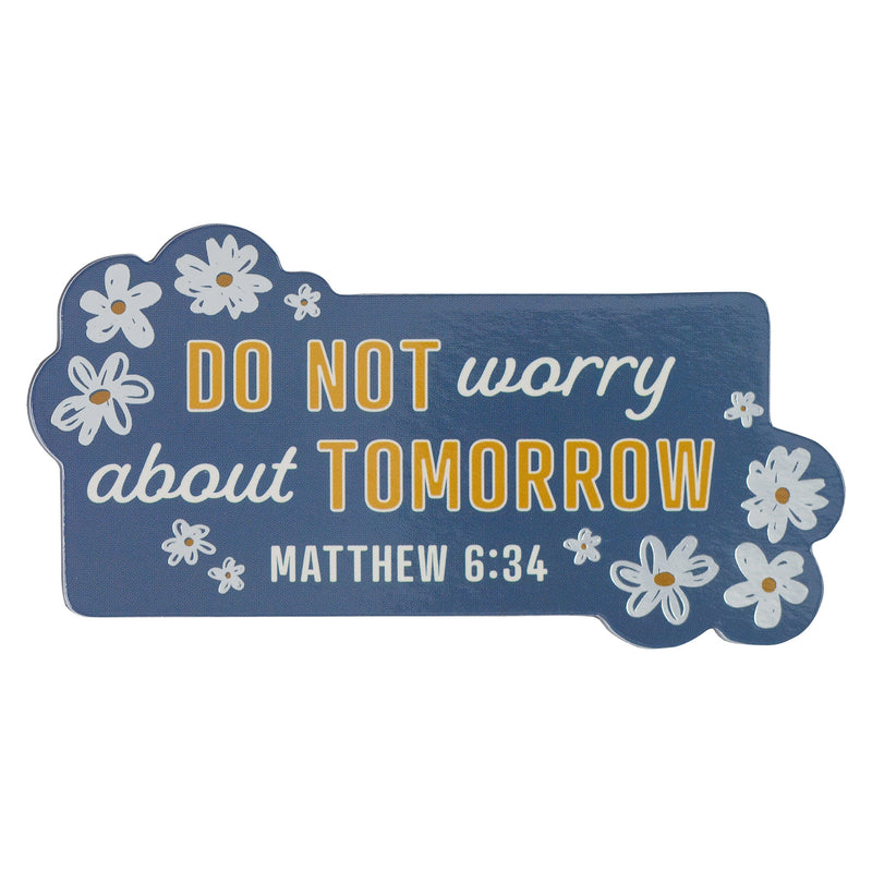 The "Do Not Worry about Tomorrow" Magnet
