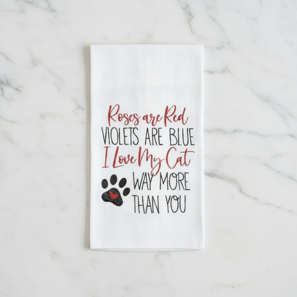 The "Roses are Red, Violets are Blue, I Love My Cat" Dishtowel