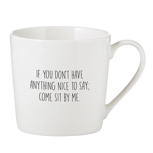 The "If You Don't Have Anything Nice to Say" Mug
