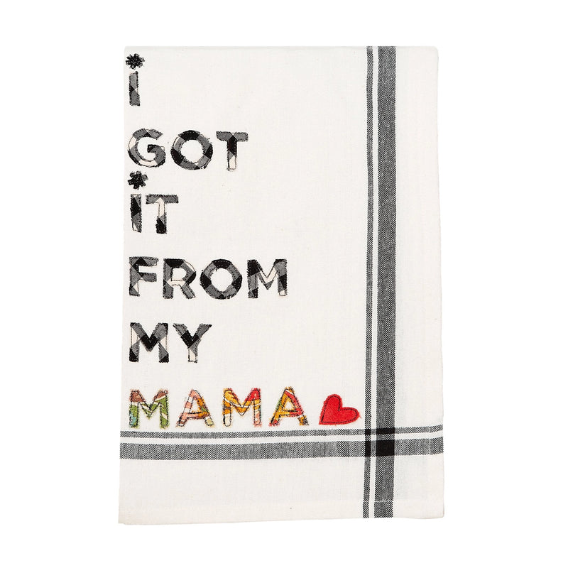 The "I Got it From My Mama" Dish Towel